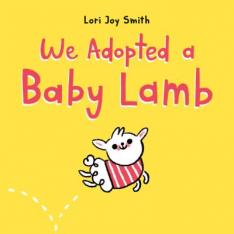 We Adopted a Baby Lamb (Hardcover)